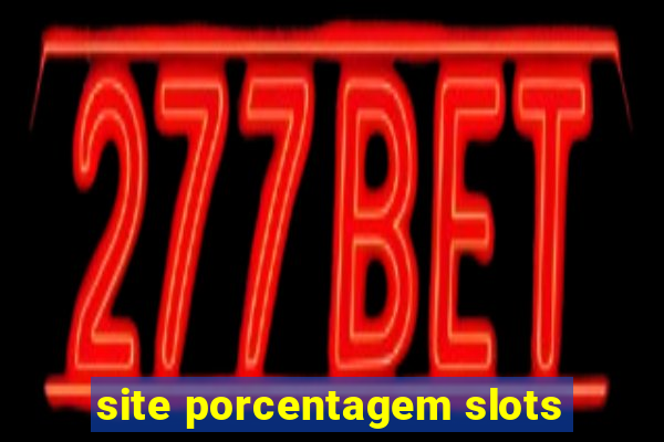 site porcentagem slots